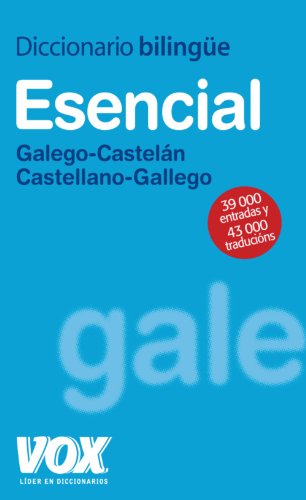 Diccionario esencial Galego-Castelan; Castellano-Gallego / Essential Dictionary Galego-Castelan, Castilian-Galician - Aa.Vv.