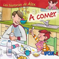 Imagen de archivo de A comer (Las historias de Alex/ Alex's Stories) (Spanish Edition) a la venta por Discover Books