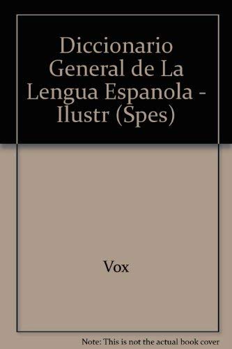 Imagen de archivo de Diccionario General Ilustrado de la Lengua Espaola a la venta por LEA BOOK DISTRIBUTORS