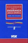 Imagen de archivo de Vox Diccionario para la Ensenanza de la Lengua Espanola, El Primer Diccionario De Espanol Como Lengua Extranjera a la venta por Reader's Corner, Inc.