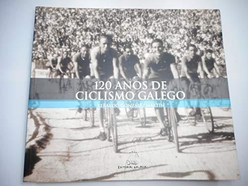 Stock image for 120 ANOS DE CICLISMO GALEGO for sale by Zilis Select Books