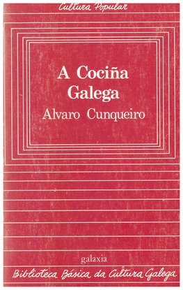 A cocina galega (Biblioteca basica da cultura galega) (9788471544414) by Ãlvaro Cunqueiro