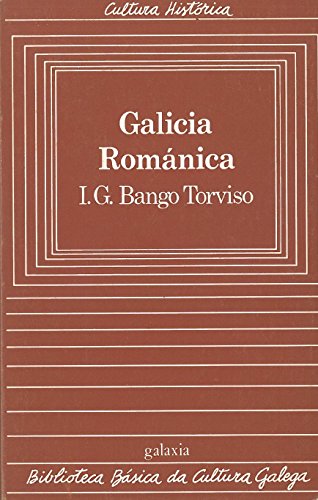 Galicia romanica (9788471545770) by Bango Torviso, Isidro