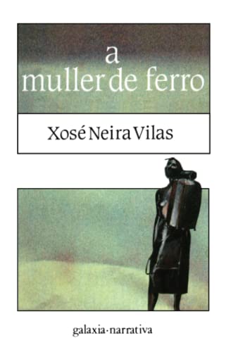 Stock image for A muller de ferro (Galaxia narrativa) (Galician Edition) for sale by Iridium_Books