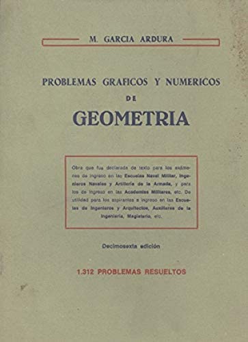 Imagen de archivo de PROBLEMAS GRAFICOS Y NUMERICOS DE GEOMETRIA. 1312 problemas Resueltos a la venta por Librera Races