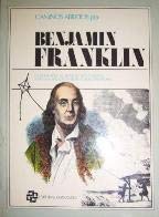 BENJAMIN FRANKLIN . LA HONRADES AL SERVICIO DE LA CIENCIA Y DE UNA NACIÓN EN BUSCA DE SU IDENTIDAD