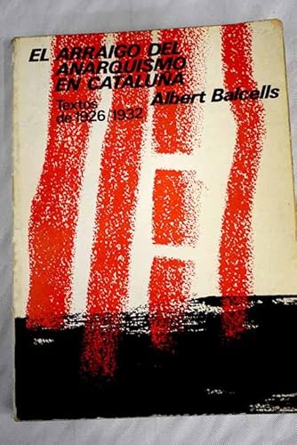 Beispielbild fr El arraigo del anarquismo en Cataluna (Textos de 1926-1932) zum Verkauf von Der Ziegelbrenner - Medienversand