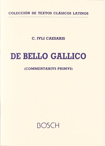 Imagen de archivo de GUERRA DE LAS GALIAS (COMENTARIO PRIMERO) CRESTOMATA LATINA III a la venta por Librera Rola Libros