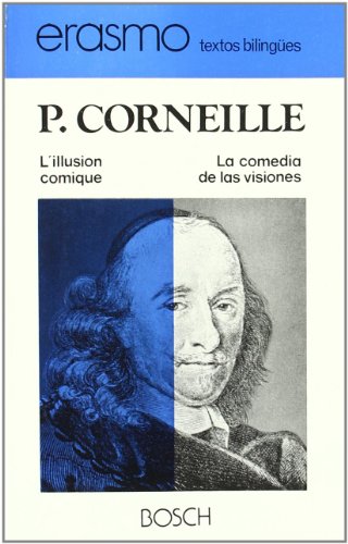 L'illusion comique / La comedia de las visiones: EdiciÃ³n a cargo de A. Verjat Massmann (9788471625809) by Corneille, P.