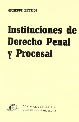 Instituciones de derecho penal y procesal: curso de lecciones para estudiantes de ciencias políticas - Bettiol, Giuseppe