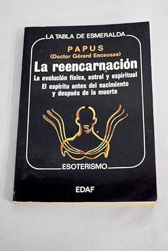 Stock image for La Reencarnacion: La evolucion fisica, astral y espiritual El espiritu antes del nacimiento y despues de la muerte for sale by ThriftBooks-Dallas