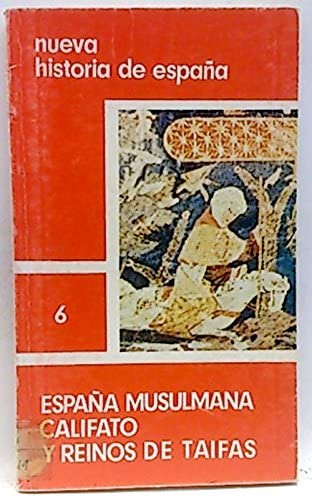 Beispielbild fr ESPAA MUSULMANA. CALIFATO Y REINOS DE TAIFAS NUEVA HISTORIA DE ESPAA. VOL 6. zum Verkauf von LIBRERA COCHERAS-COLISEO