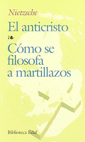 9788471664440: Anticristo, El.-Como Se Filosofa A Mart: Cmo se filosofa a martillazos (Biblioteca Edaf)