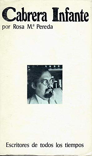 9788471666086: Guillermo Cabrera Infante (Escritores de todos los tiempos) (Spanish Edition)