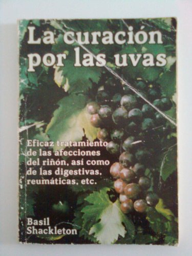 Imagen de archivo de _ livro la curacion por las uvas basil shackleton 1983 a la venta por LibreriaElcosteo