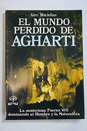 9788471669384: El mundo perdido de Agharti: la misteriosa fuerza vril dominando al hombre y la naturaleza