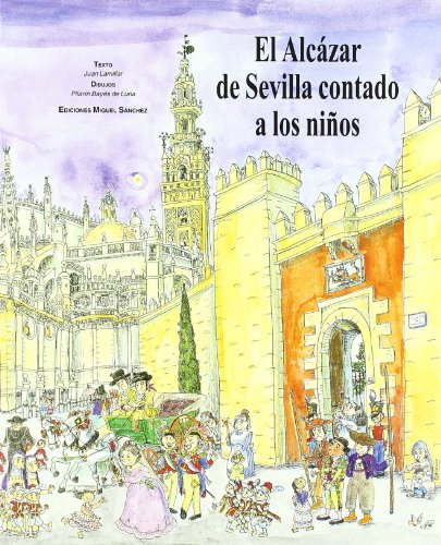 Imagen de archivo de El Alcázar de Sevilla contado a los niños a la venta por WorldofBooks