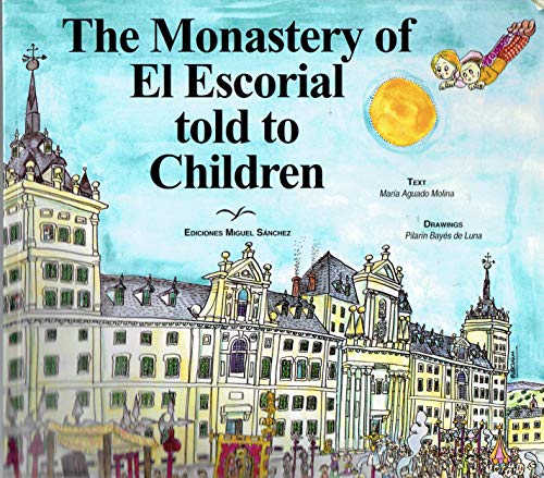 Imagen de archivo de The Monastery of El Escorial told to childen a la venta por Recycle Bookstore