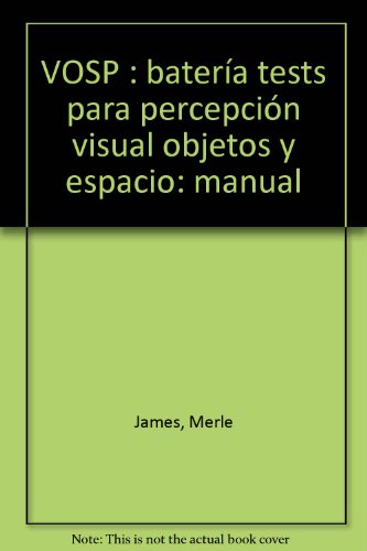 9788471743602: VOSP : batera tests para percepcin visual objetos y espacio: manual