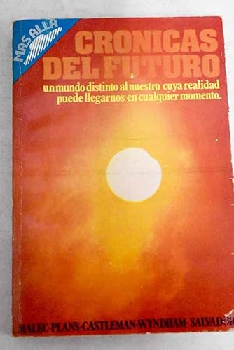 Imagen de archivo de Crnicas del futuro. Un mundo distinto al nuestro cuya realidad puede llegarnos en cualquier momento a la venta por NOMBELA LIBROS USADOS