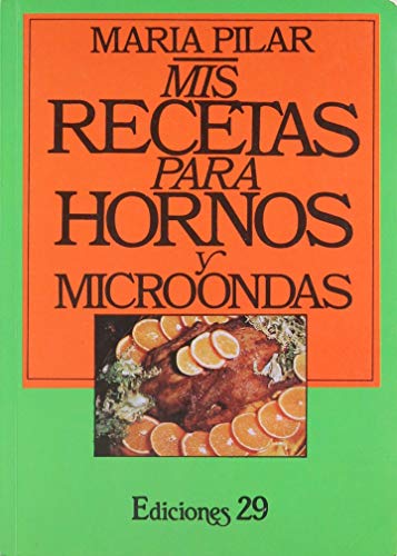 Stock image for Mis Recetas Para Hornos Y Microondas for sale by RecicLibros