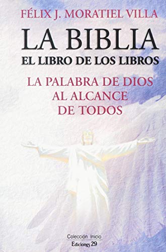 Biblia, el libro de los libros, (La). Palabra de Dios al alcance de todos.