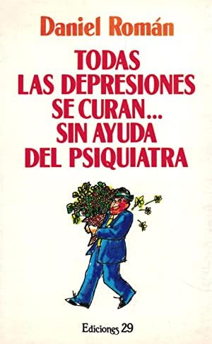 Stock image for Todas las depresiones se curan.sin ayuda del psiquiatra for sale by medimops