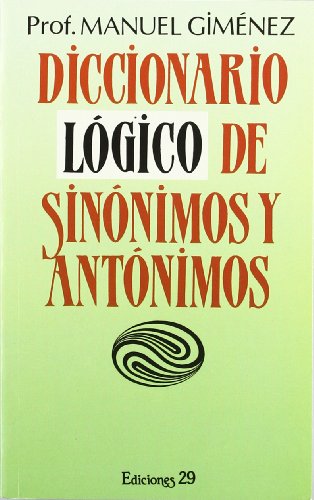 Imagen de archivo de Diccionario lo gico de sino nimos y anto nimos (Libro eterno) (Spanish Edition) a la venta por HPB-Ruby