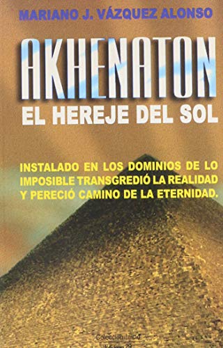 Imagen de archivo de Akhenaton, el hereje del sol a la venta por Librera Prez Galds