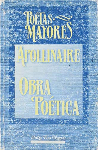 Obra Poetica (Spanish Edition) (9788471754783) by Apollinaire, Guillaume