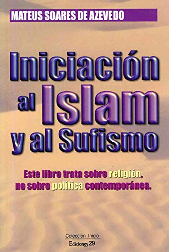 9788471755322: Iniciacion El Islam Y Al Sufismo