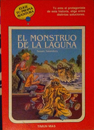 El Monstruo De LA Laguna/the Creature from Muller's Pond: Elije Tu Propia Aventura Ller's Pond (Spanish Edition) (9788471767202) by Saunders, Susan