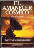 Beispielbild fr El amanecer cosmico (Origenes de la materia y la vida) zum Verkauf von Hamelyn