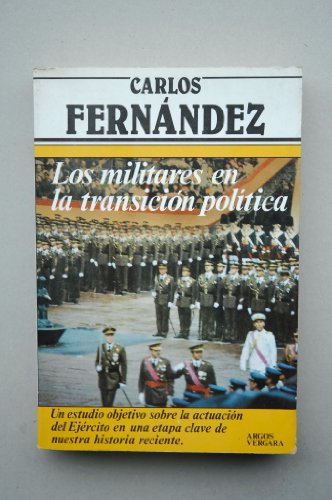 9788471784490: Los militares en la transición política (Colección Primera plana) (Spanish Edition)