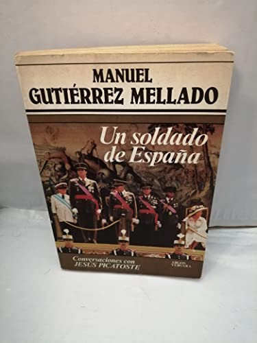 Imagen de archivo de Un Soldado de Espaa: Conversaciones con Jess Picatoste a la venta por Hamelyn