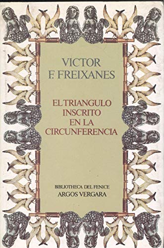 Imagen de archivo de El tringulo inscrito en la circunferencia (Biblioteca del fnice) FREIXANES, VICTOR F. a la venta por VANLIBER