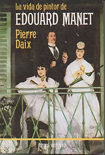 9788471789334: La vida de pintor de Edouard Manet