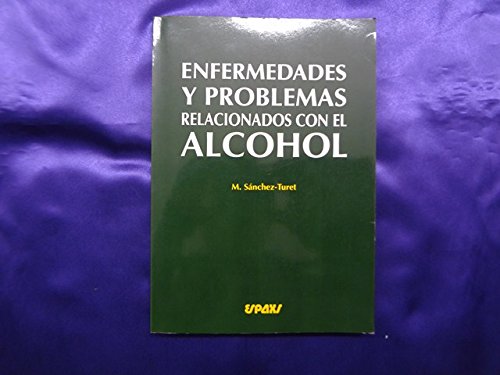 Enfermedades y Problemas Relacionados C/El Alcohol (Spanish Edition) (9788471792907) by Unknown Author