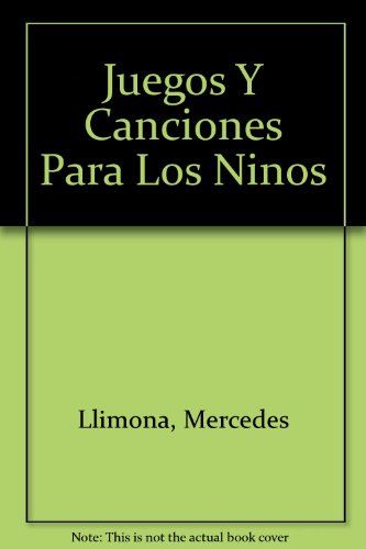 Juegos Y Canciones Para Los Ninos (9788471830920) by Llimona, Mercedes