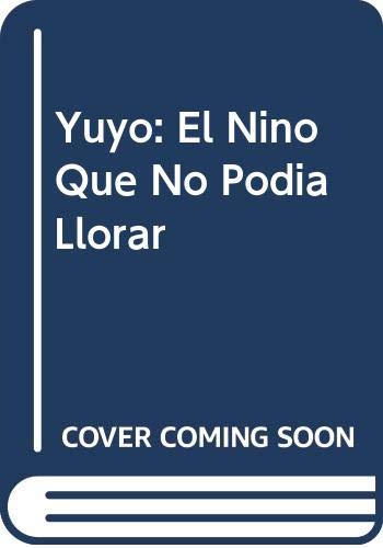 Stock image for Yuyo: El Nino Que No Podia Llorar for sale by medimops