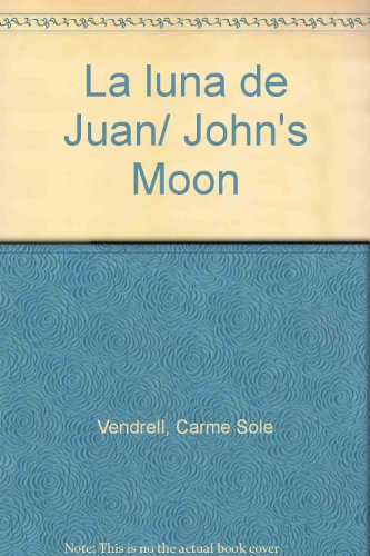 Beispielbild fr La luna de Juan/ John's Moon (Spanish Edition) zum Verkauf von arcfoundationthriftstore