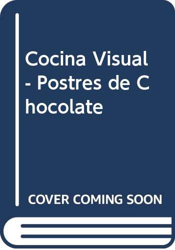 Cocina Visual - Postres de Chocolate (Spanish Edition) (9788471835321) by [???]