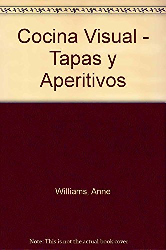 Cocina Visual - Tapas y Aperitivos (Spanish Edition) (9788471835505) by Willan Anne
