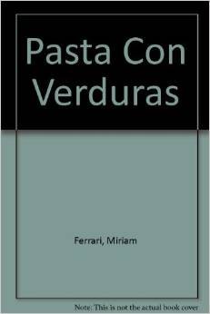 Stock image for Pasta Con Verduras (Spanish Edition) for sale by B Street Books, ABAA and ILAB