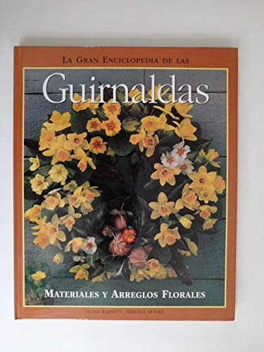 Stock image for Gran Enciclopedia De Las Guirnaldas/ The Complete Book of Garlands, Circles Decorative Wreaths (Spanish Edition) for sale by Iridium_Books
