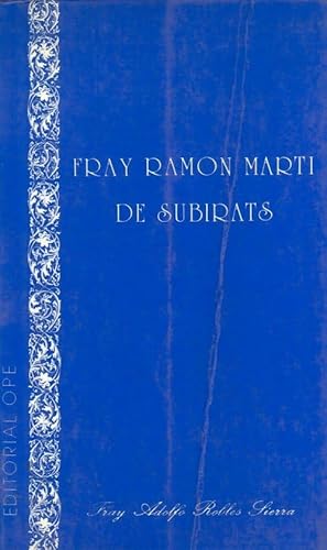 Stock image for FRAY RAMN MART DE SUBIRATS, O.P., Y EL DILOGO MISIONAL EN EL SIGLO XIII for sale by KALAMO LIBROS, S.L.