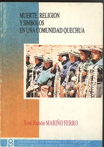 Beispielbild fr Muerte, Religion y Simbolos en una Comunidad Quechua (Monografias da Universidade de Santiago de Compostela, 143) (Spanish Edition) zum Verkauf von Zubal-Books, Since 1961