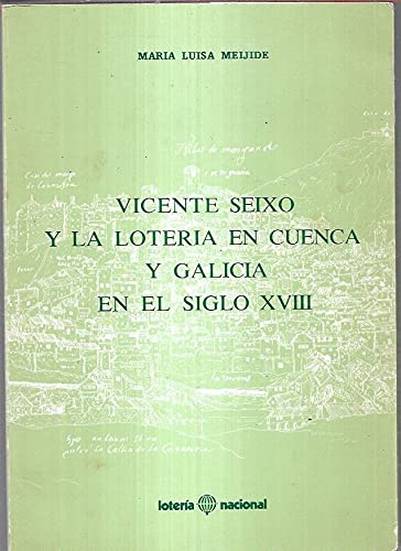 Imagen de archivo de Vicente Seixo y la lotera en Cuenca y Galicia en el Siglo XVIII a la venta por Tik Books ME