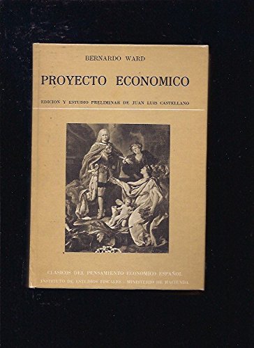 Beispielbild fr PROYECTO ECONMICO BERNARDO WARD zum Verkauf von Librera Circus