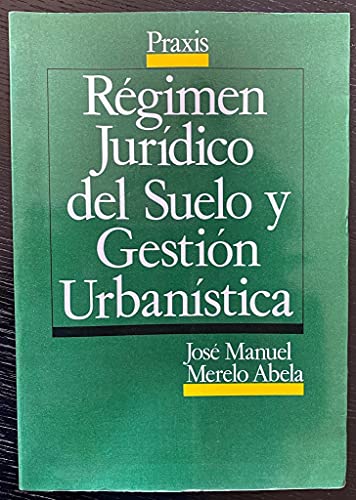 RÃ©gimen jurÃ­dico del suelo y gestiÃ³n urbanÃ­stica (9788471973214) by Merelo Abela, JosÃ© Manuel